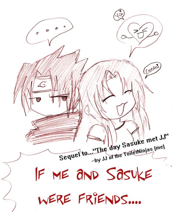 If Me And Sasuke Were Friends!