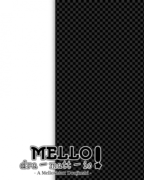 Mello Dra-matt-ic!