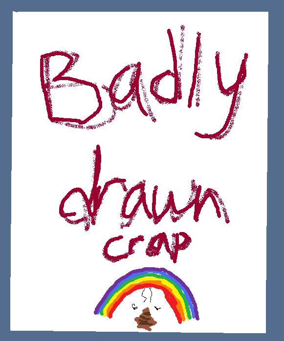 Badly Drawn Crap