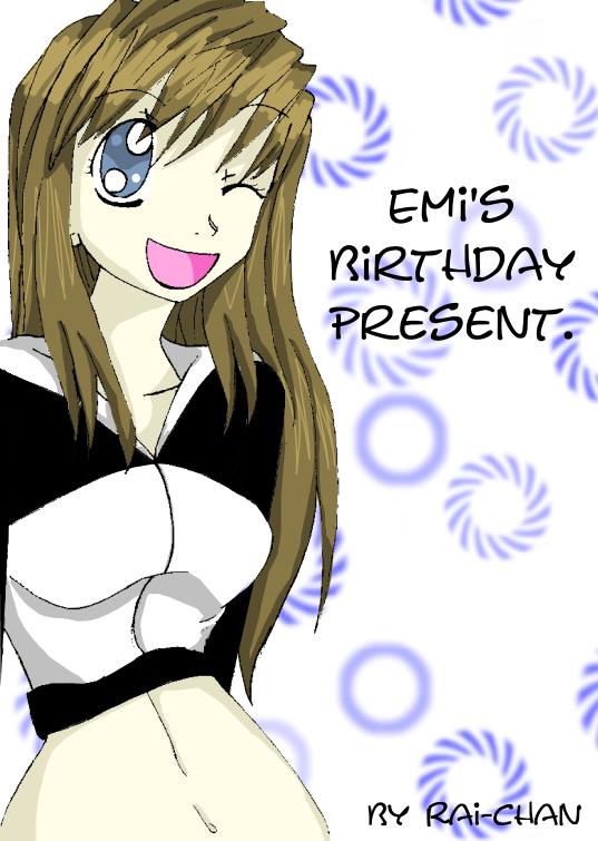 Emi-chan's B-day Present