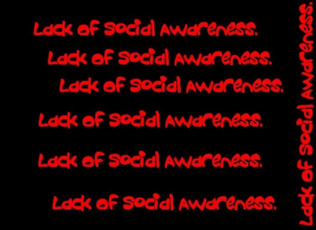 Lack Of Social Awarness: