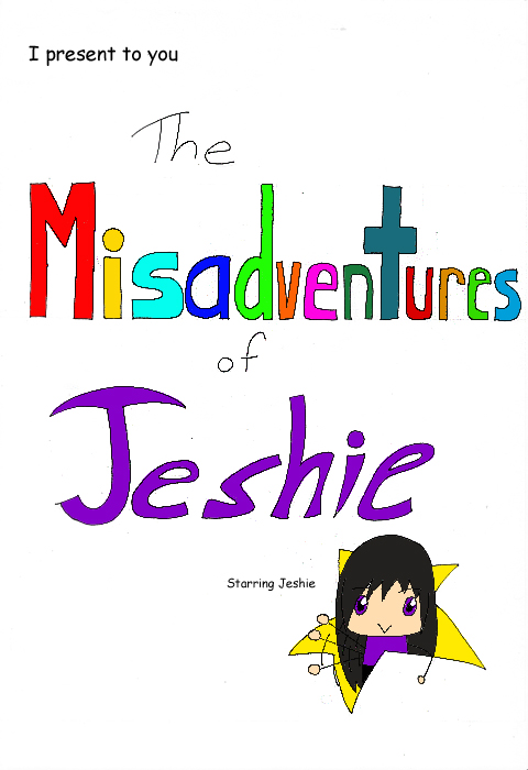 The Misadventures of Jeshie