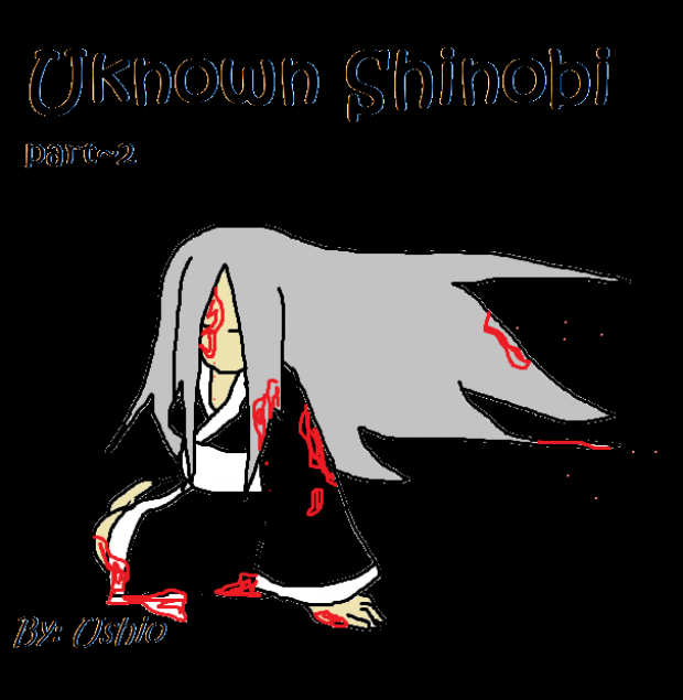 Unknown Shinobi part 2