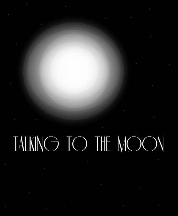 TALKING TO THE MOON