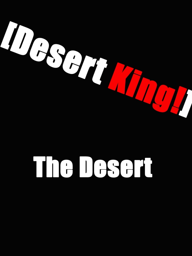 Desert King!